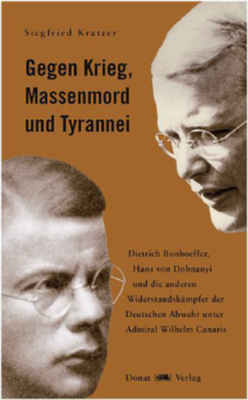 TIPP! Buchvorstellung: Dietrich Bonhoeffer und die Widerstandskämpfer der Deutschen Abwehr