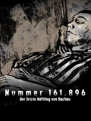 Empfehlung: "Nummer 161.896 – Der letzte Häftling von Dachau"