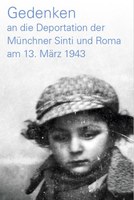 Gedenkveranstaltungen an die deportierten Sinti und Roma aus München